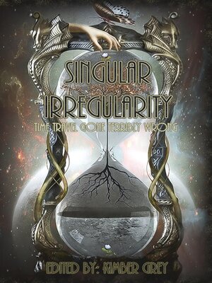 cover image of Singular Irregularity--Time Travel Gone Terribly Wrong